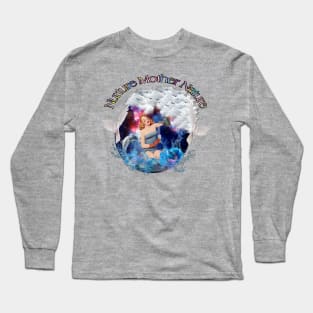 Nurture mother nature Long Sleeve T-Shirt